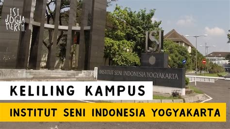 KELILING KAMPUS INSTITUT SENI INDONESIA YOGYAKARTA / ISI JOGJA - YouTube