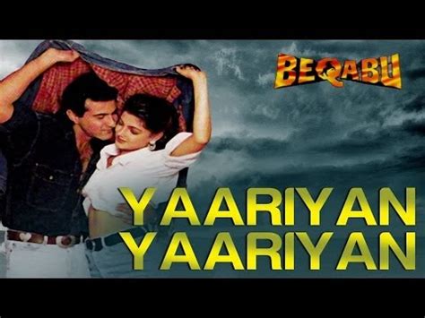 Yaariyan Yaariyan from movie Beqabu 1996 is a copy of Pakistani Urdu song