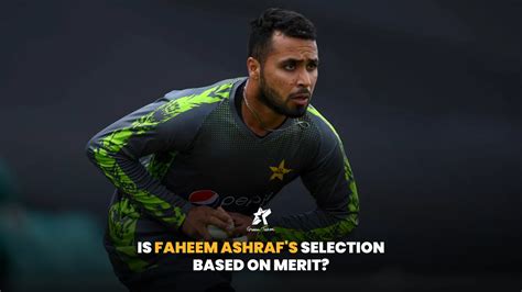 Was the Selection of Faheem Ashraf Justified in the ODI Squad?