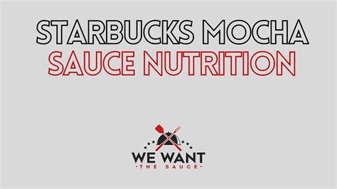 Starbucks Mocha Sauce Nutrition ⋆ We Want The Sauce