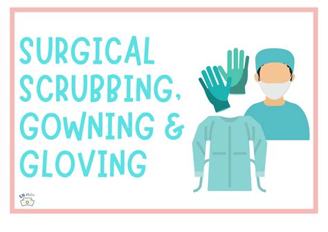 SOLUTION: Surgical Scrubbing, Gowning & Gloving handouts - Studypool