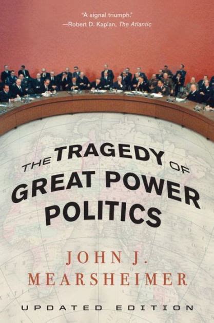 The Tragedy of Great Power Politics by John J. Mearsheimer, Paperback | Barnes & Noble®