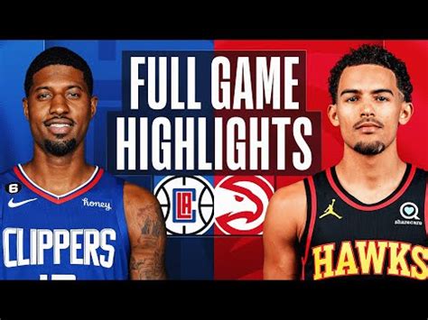 CLIPPERS at HAWKS | FULL GAME HIGHLIGHTS | January 28, 2023