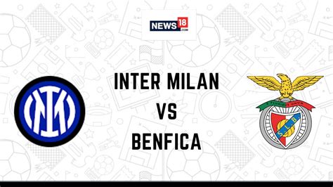 Inter Milan vs Benfica Live Streaming For Champions League 2022-23 ...