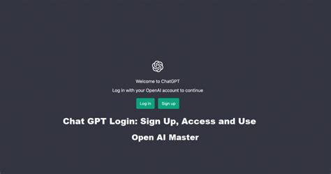 Chat GPT Login: Sign Up, Access, and Use - Open AI Master