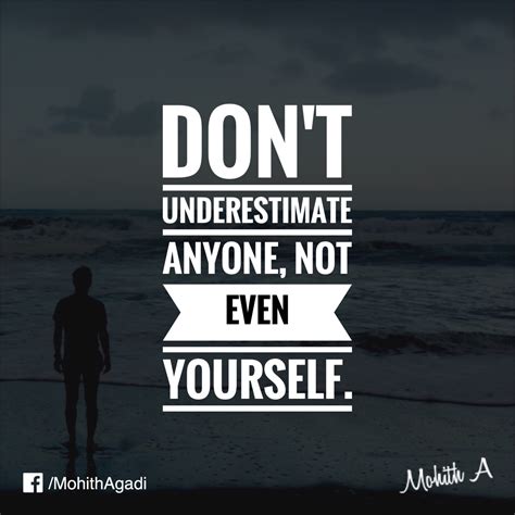 Don't underestimate anyone, not even yourself. #Quotes #QuotesbyMohith | Quotes, Movie posters ...