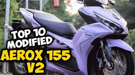 YAMAHA AEROX 155 VERSION 2 | Top 10 Modified Aerox 155 Version 2 in the ...