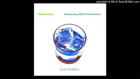 Electronic - Getting Away With It (Vocal Remix) - YouTube