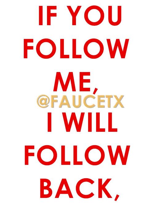 If you follow me, I will follow you as soon as i see it. | Follow me, Follow you, Following