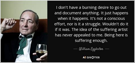 TOP 25 QUOTES BY WILLIAM EGGLESTON | A-Z Quotes