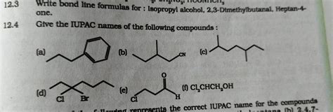 12.3 Write bond line formulas for : Isopropyl alcohol, 2,3-Dimethylbutana..