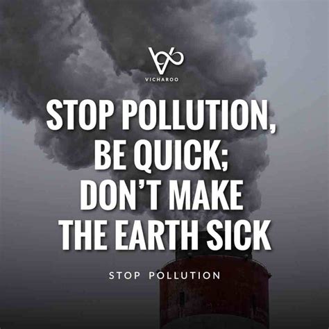 Stop pollution, be quick; don’t make the Earth sick | Pollution Slogans and Quotes ...