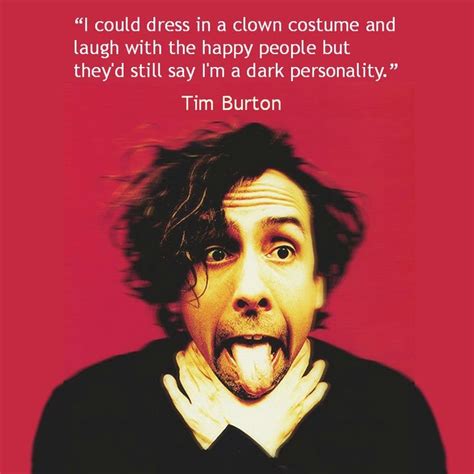 Image result for famous quotes from directors | Tim burton, Tim burton films, Happy people