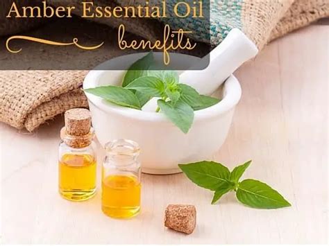 Amber Essential Oil Benefits - For Your Massage Needs