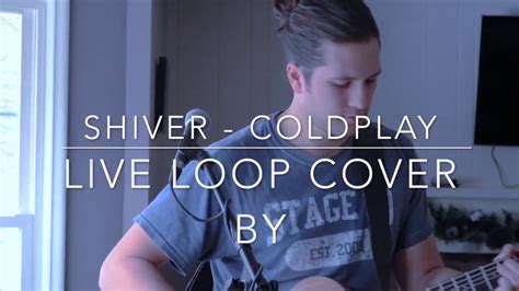 Shiver - Coldplay (Live Cover by Drew Machak) - YouTube