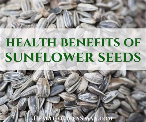 Health Benefits of Sunflower Seeds & How to Enjoy Them - HealthyGreenSavvy