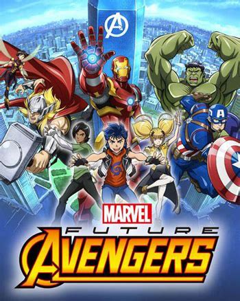 Marvel Future Avengers (Anime) - TV Tropes