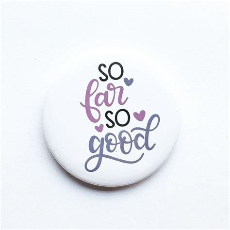 So Far So Good – Badge – Craftrootsindia