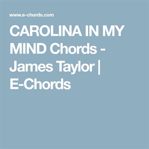 CAROLINA IN MY MIND Chords - James Taylor | E-Chords | James taylor lyrics, Taylor songs ...