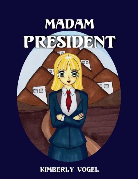 Madam President (ebook), Kimberly Vogel | 9781300703983 | Boeken | bol.com