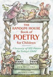 Book Excerptise: The Random House Book of Poetry for Children by Jack ...