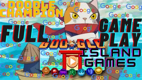 GOOGLE DOODLE CHAMPION ISLAND GAMES | 😺 LUCKY THE NINJA CAT 😺 | 🐱 FULL GAME PLAY 🐱 FULL USER ...