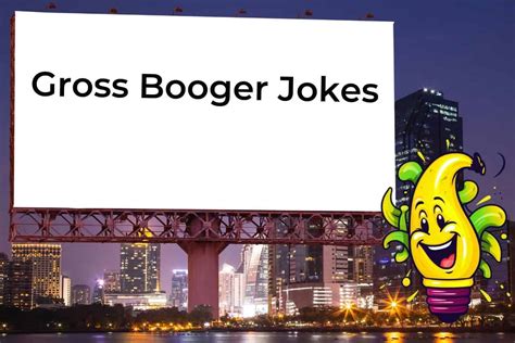 75 Gross but Hilarious Jokes About Boogers - Discover Jokes