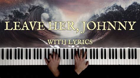 LEAVE HER, JOHNNY WITH LYRICS | Piano Cover by Paul Hankinson Chords - Chordify