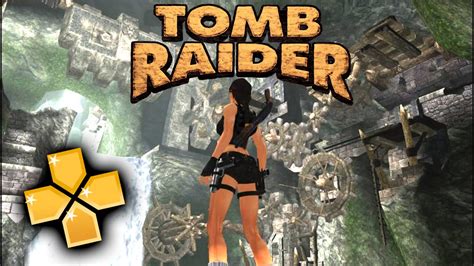 Tomb Raider Anniversary PPSSPP Gameplay Full HD / 60FPS - YouTube