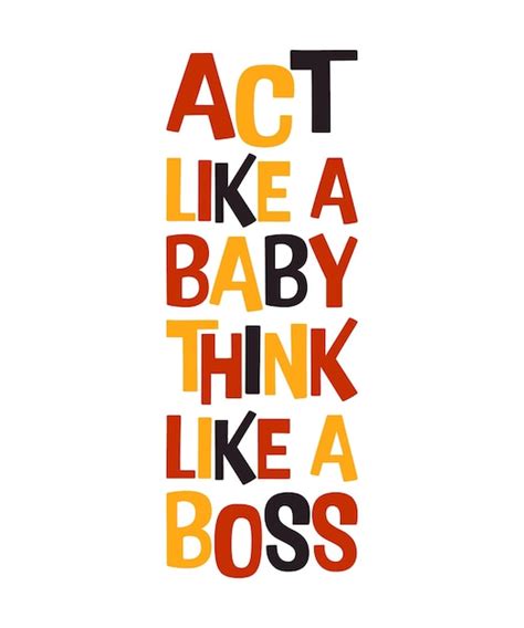 Premium Vector | Act like a baby think like a boss tshirt design print ...