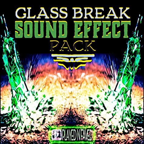 Glass Break Sound Effect Sample Pack | Played N Faved