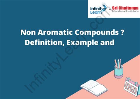 Non Aromatic Compounds – Definition, Example and - Infinity Learn by Sri Chaitanya