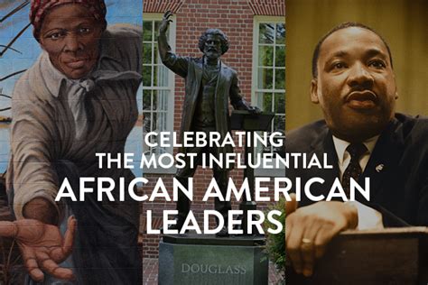 Celebrating Some of the Most Influential African American Leaders