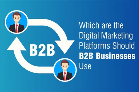 Which are the digital marketing platforms should B2B businesses use - AdzGear