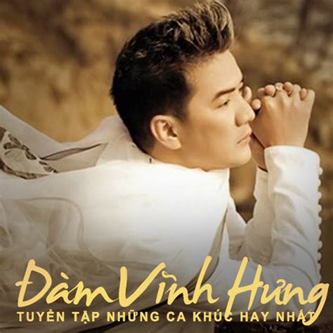 Tuyen Tap Dam Vinh Hung - Album by Đàm Vĩnh Hưng | Spotify