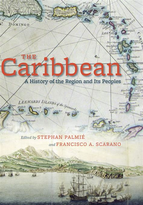 The Caribbean: A History of the Region and Its Peoples, Palmié, Scarano