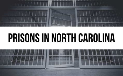 52 Prisons in North Carolina: A Comprehensive Guide