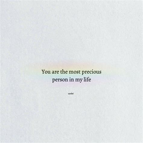 You are the most precious person in my life | Short romantic quotes, Pretty quotes, Tiny quotes