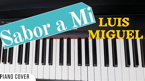 Luis Miguel "Sabor a Mi" Piano Cover💕 | Romances 💙 - YouTube