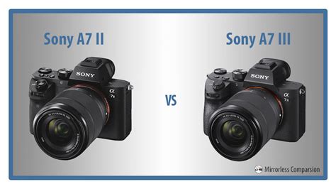 Sony A7 II vs A7 III - The 10 Main Differences - Mirrorless Comparison