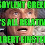 soylent green Meme Generator - Imgflip