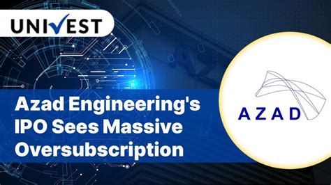 Azad Engineering IPO Deliver Golden Returns