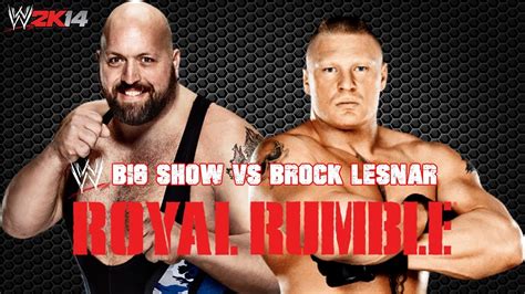 WWE Royal Rumble 2014 - Big Show vs Brock Lesnar - WWE 2K14 Simulation - YouTube