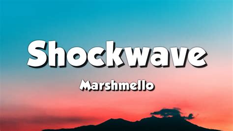 Marshmello - Shockwave (Lyrics) - YouTube Music