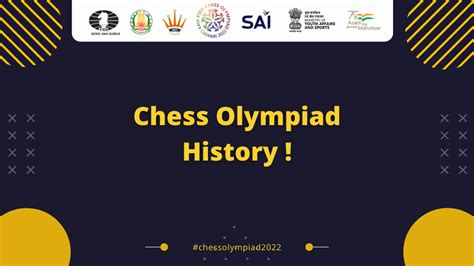 Olympiad History – FIDE Chess Olympiad 2022