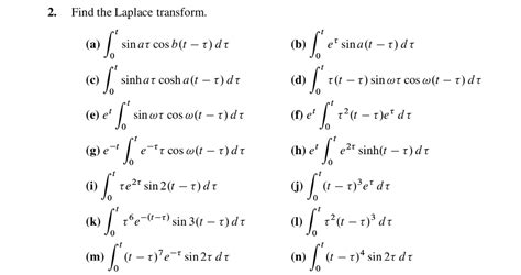 Solved 2. Find the Laplace transform e* sin a (t-r) d ? 0 | Chegg.com