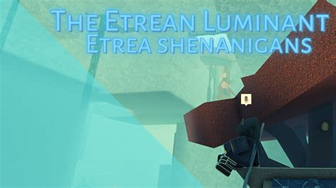 The Etrean Luminant: Etrea Shenanigans | Deepwoken - YouTube