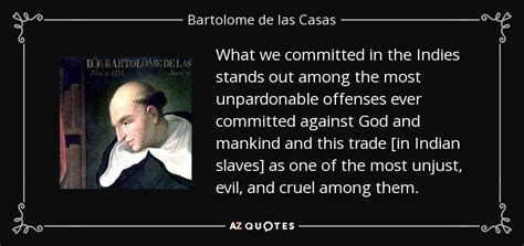 TOP 11 QUOTES BY BARTOLOME DE LAS CASAS | A-Z Quotes