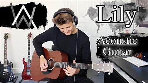 Lily - Acoustic Guitar Cover - Alan Walker Accords - Chordify