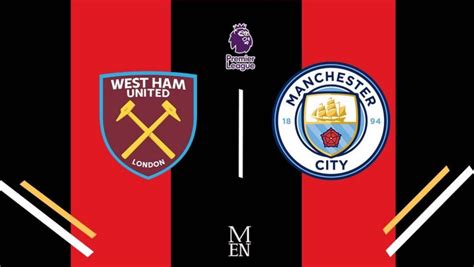 West Ham vs Man City LIVE updates from Premier League opener ...